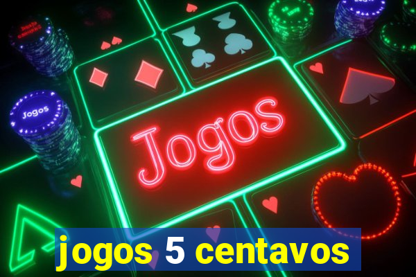 jogos 5 centavos